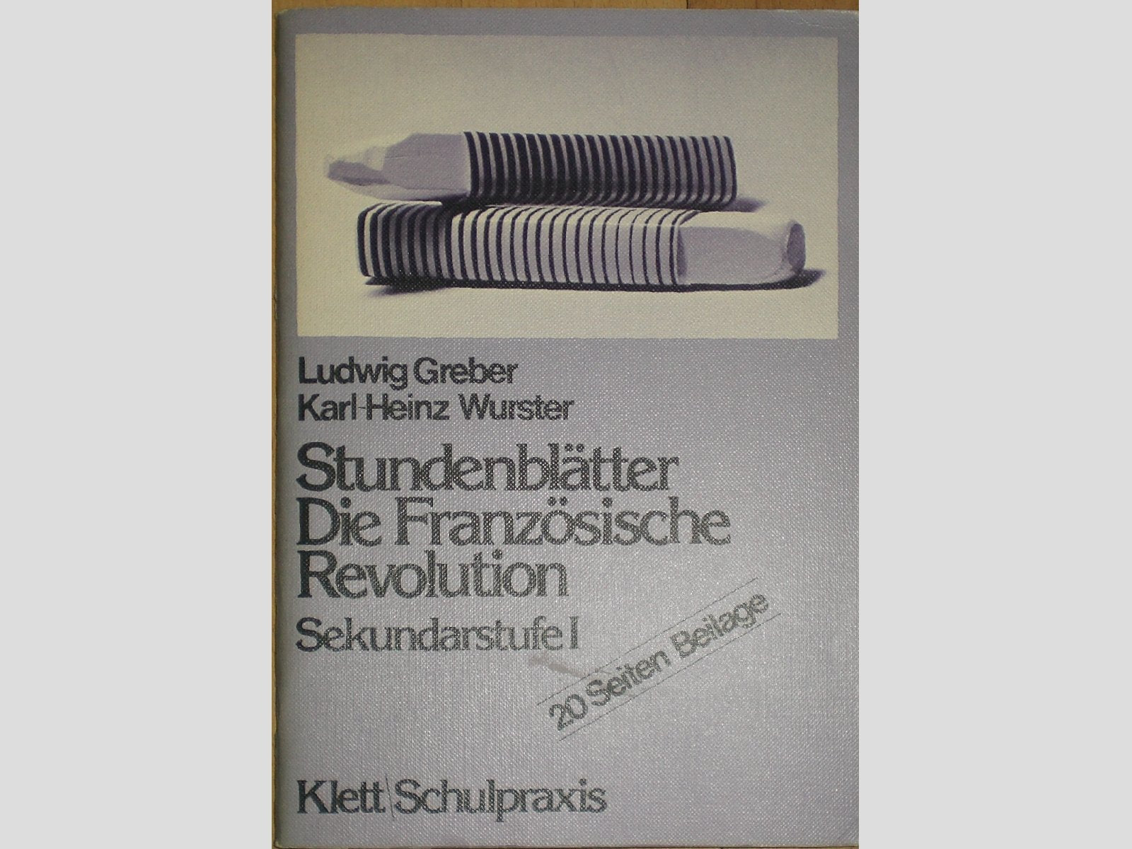 Stundenblätter Geschichte. Die Französische Revolution. (5918 111). Sekundarstufe I Education & Training