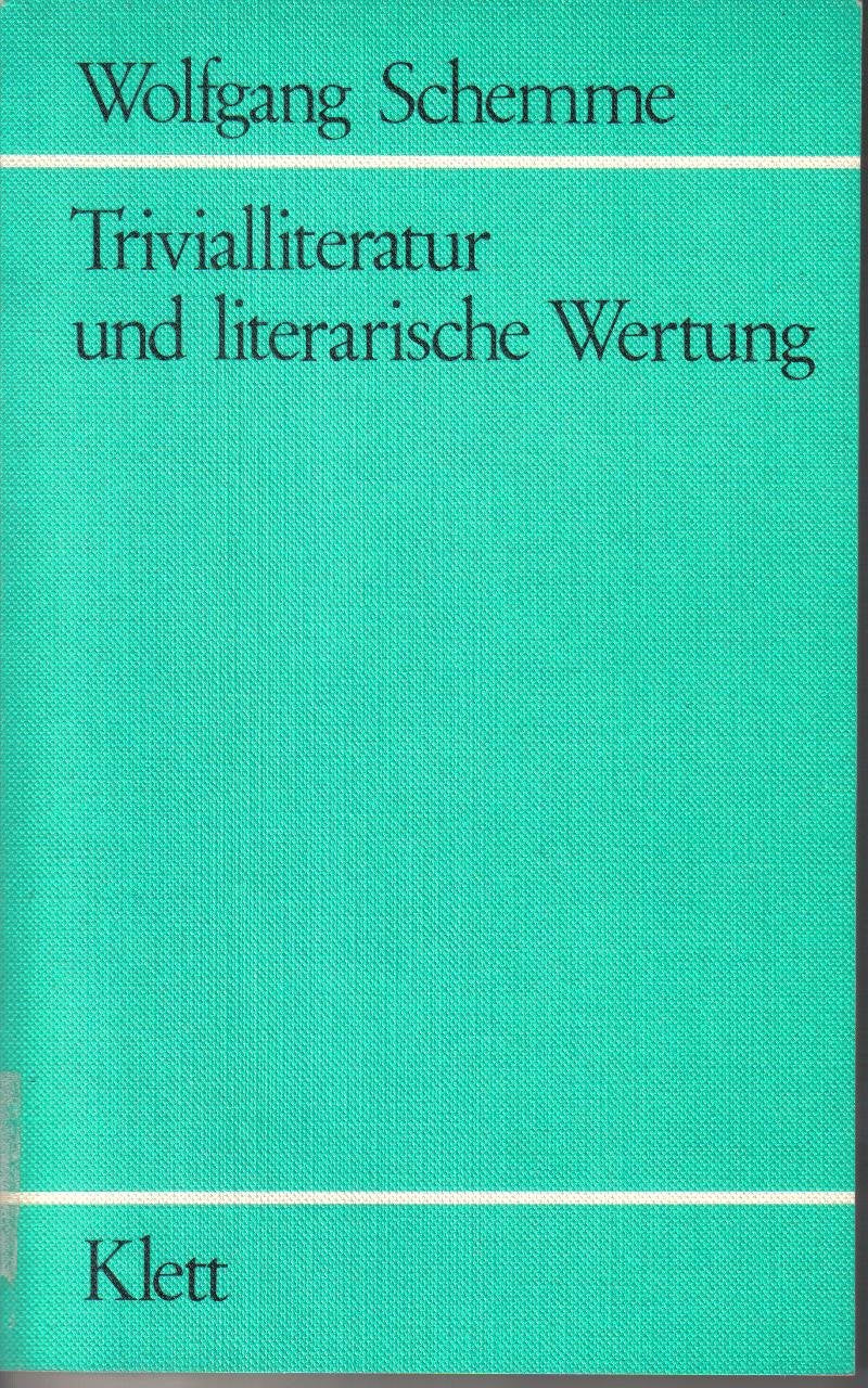 Trivialliteratur und literarische Wertung. Einführung in Methoden und Ergebnisse der Forschung aus didaktischer Sicht Business & Technology