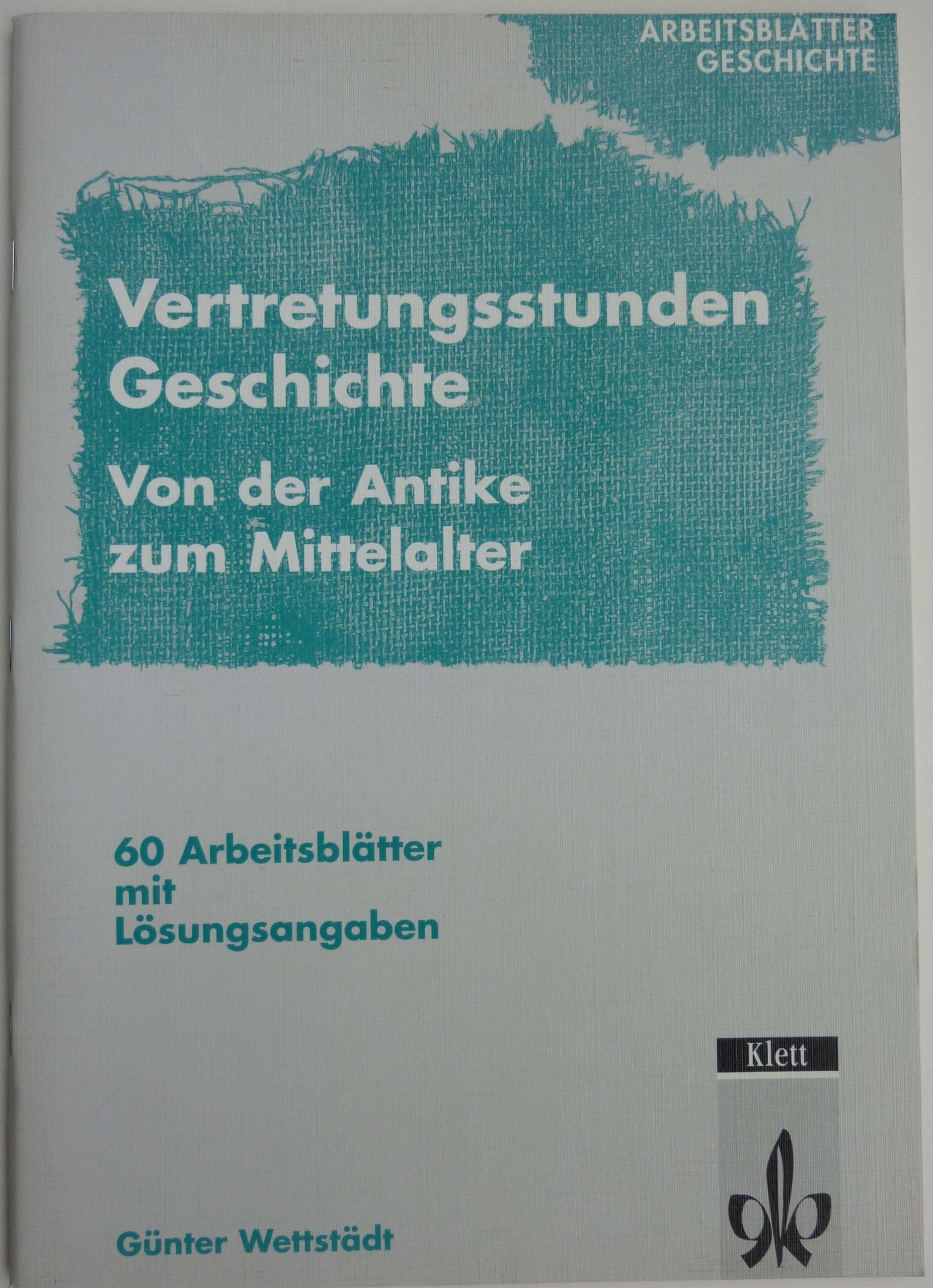 Vertretungsstunden Geschichte. Von der Antike zum Mittelalter. Kopiervorlagen für den Lehrer Education & Training