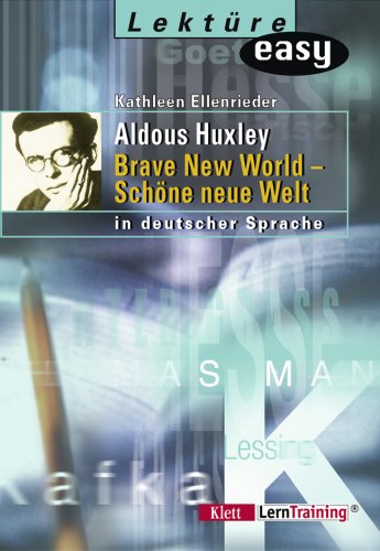 Aldous Huxley "Brave New World - Schöne Neue Welt": In deutscher Sprache (Lektüre easy) Study Guides
