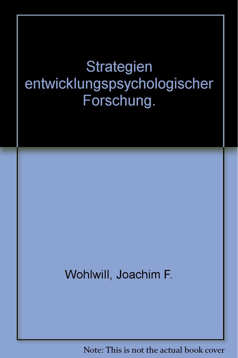 Strategien entwicklungspsychologischer Forschung Psychology