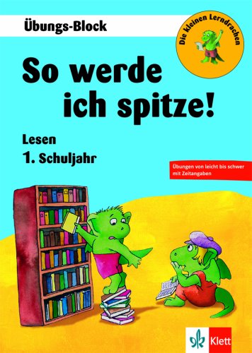 So werde ich spitze! Lesen 1. Schuljahr: Übungs-Block (Die kleinen Lerndrachen) Study Guides
