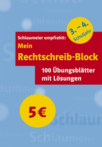 Schlaumeier empfiehlt: Mein Rechtschreib-Block 3/4: 100 Übungsblätter mit Lösungen book