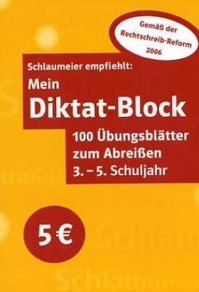 Schlaumeier empfiehlt: Mein Diktat-Block: 100 Übungsblätter zum Abreißen, 3.-5. Sj. book