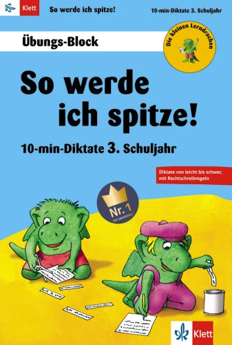 So werde ich spitze! 10-min-Diktate 3. Schuljahr: Übungs-Block (Die kleinen Lerndrachen) Study Guides