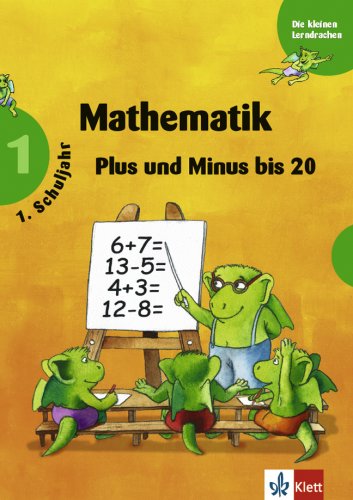 Die kleinen Lerndrachen: Mathematik 1. Schuljahr - Plus und Minus bis 20 Study Guides