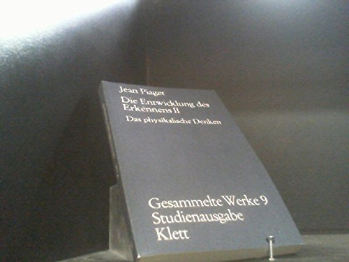 Gesammelte Werke, 10 Bde., Bd.9, Die Entwicklung des Erkennens II (Das physikalische Denken) Psychology