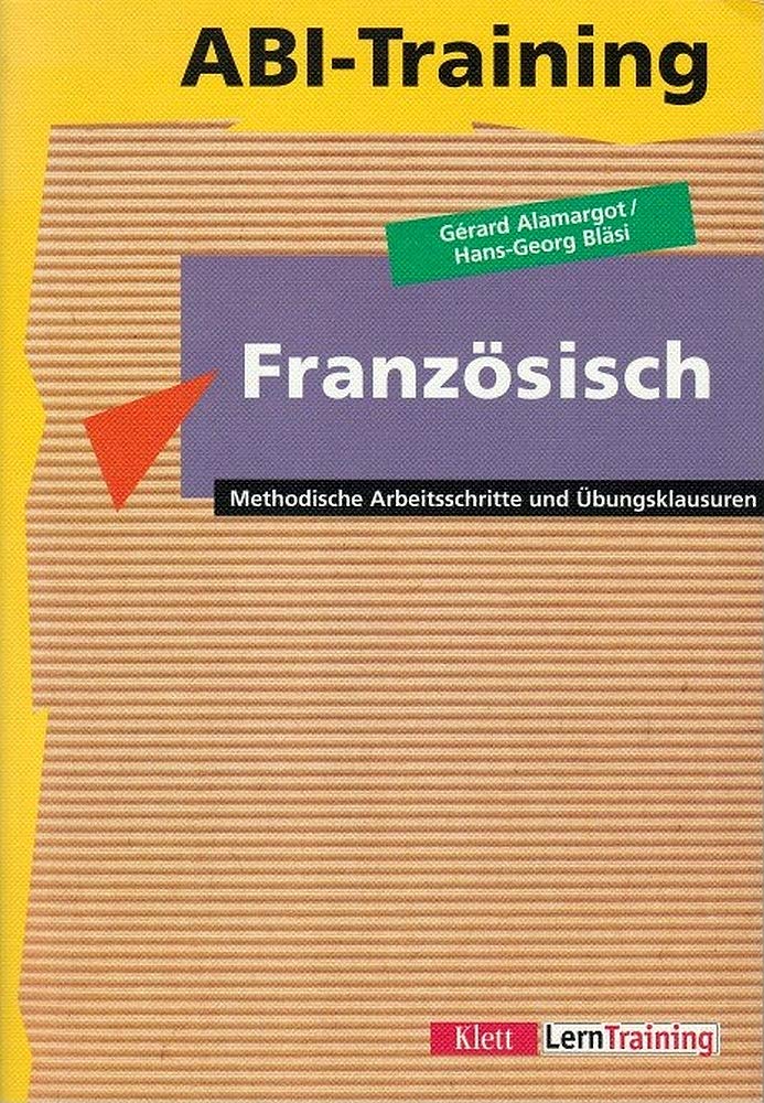 Abi-Training, Französisch: Methodische Arbeitsschritte und Übungsklausuren Learning & Reference