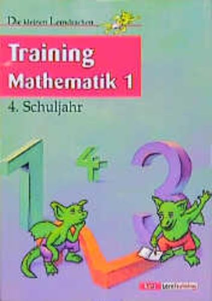 Training Mathematik 1 / 3. Schuljahr: Die kleinen Lerndrachen, Training, neue Rechtschreibung, Training Mathematik, 4. Schuljahr Study Guides