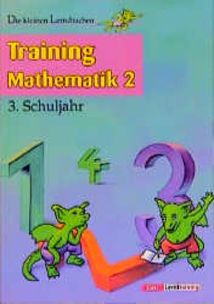 Training Mathematik 2 / 3. Schuljahr: Die kleinen Lerndrachen, Training, Training Mathematik, 3. Schuljahr Study Guides