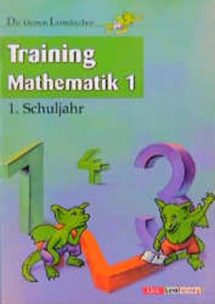 Die kleinen Lerndrachen, Training, Training Mathematik, 1. Schuljahr Books