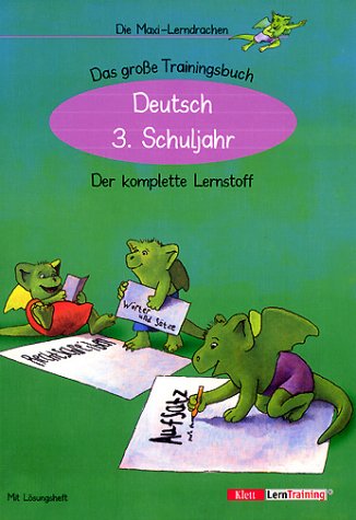 Die kleinen Lerndrachen, Das große Trainingsbuch Deutsch, 3. Schuljahr Learning & Reference