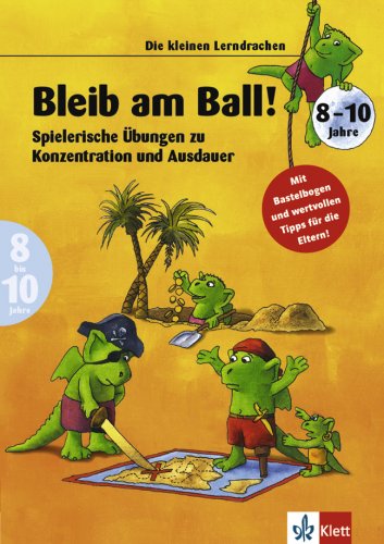 Bleib am Ball!. Spielerische Übungen zu Konzentration und Ausdauer. 8 - 10 Jahre Books