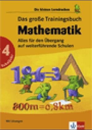 Das große Trainingsbuch Mathematik. Alles für den Übergang auf weiterführende Schulen. 4. Schuljahr Study Guides