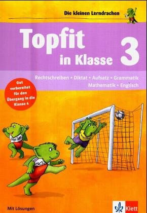 Topfit in Klasse 3. Rechtschreiben - Diktat - Aufsatz - Grammatik - Mathematik - Englisch Mathematics