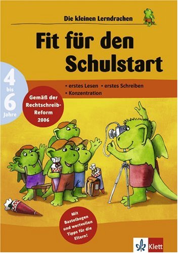 Fit für den Schulstart: erstes Lesen, erstes Schreiben, Konzentration (4 bis 6 Jahre) (Die kleinen Lerndrachen) Non-fiction