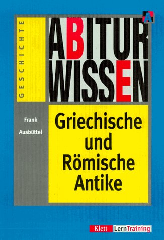 Abiturwissen, Griechische und Römische Antike Learning & Reference
