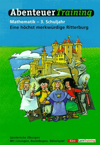 AbenteuerTraining Mathematik - 3.Schuljahr. Eine höchst merkwürdige Ritterburg. Learning & Reference