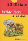 20 Diktate, neue Rechtschreibung, Wilde Tiere, 4. Schuljahr Learning & Reference