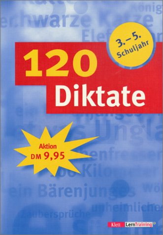 120 Diktate. Für das 3.-5. Schuljahr Learning & Reference