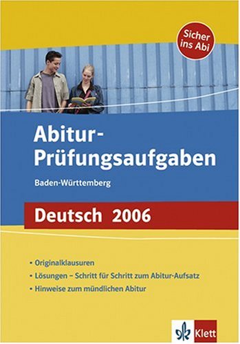 Abitur-Prüfungsaufgaben Deutsch 2006, Baden-Württemberg Books