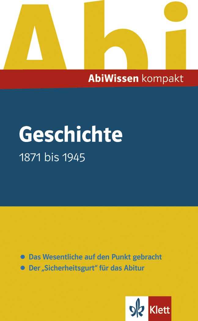 Abi Wissen Kompakt Geschichte: 1871 bis 1945 Study Guides