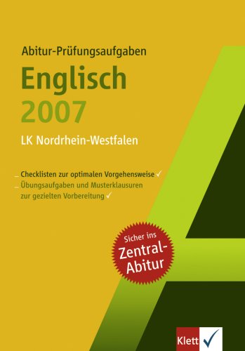Abitur-Prüfungsaufgaben Englisch 2007: Leistungskurs Nordrhein-Westfalen Study Guides