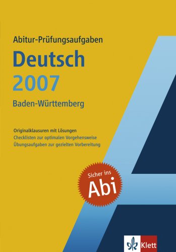 Abitur-Prüfungsaufgaben Deutsch 2007 Baden-Württemberg Study Guides