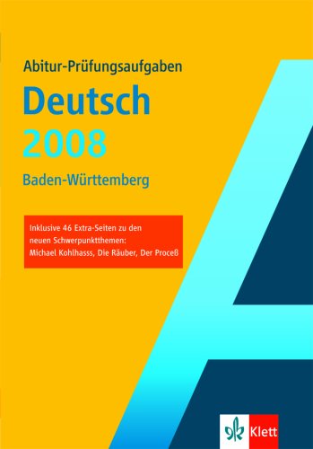 Abitur-Prüfungsaufgaben Deutsch 2008 - Baden-Württemberg Study Guides