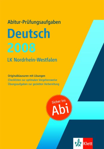 Abitur-Prüfungsaufgaben Deutsch (LK) 2008 - NRW Study Guides