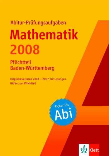 Abitur-Prüfungsaufgaben Mathematik (Pflichtteil) 2008 - Baden-Württemberg Learning & Reference