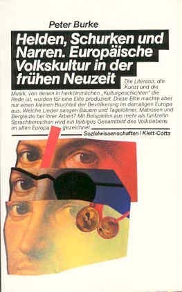 Helden, Schurken und Narren: Europäische Volkskultur in der frühen Neuzeit. Hrsg. u. m. e. Vorw. v. Rudolf Schenda Politics & History