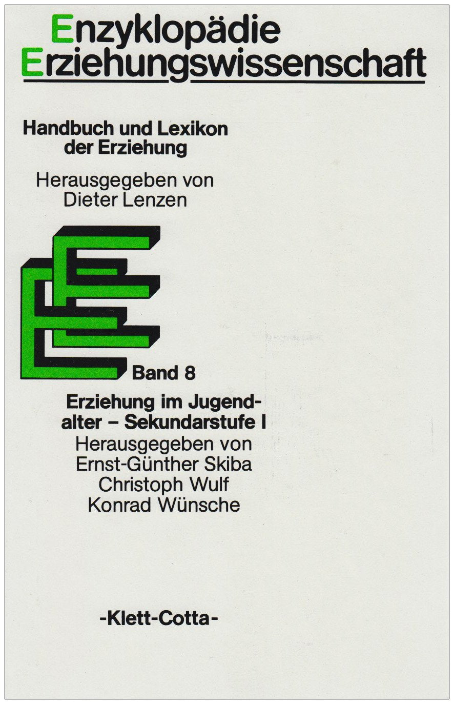 Enzyklopädie Erziehungswissenschaft, 12 Bde. in 13 Tl.-Bdn., Bd.8, Erziehung im Jugendalter, Sekundarstufe I: Hrsg. v. Ernst-Günther Skiba, Christoph Wulf u. Konrad Wünsche Education & Training