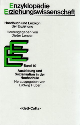 Enzyklopädie Erziehungswissenschaft, 12 Bde. in 13 Tl.-Bdn., Bd.10, Ausbildung und Sozialisation in der Hochschule: Hrsg. v. Ludwig Huber Business, Finance & Career