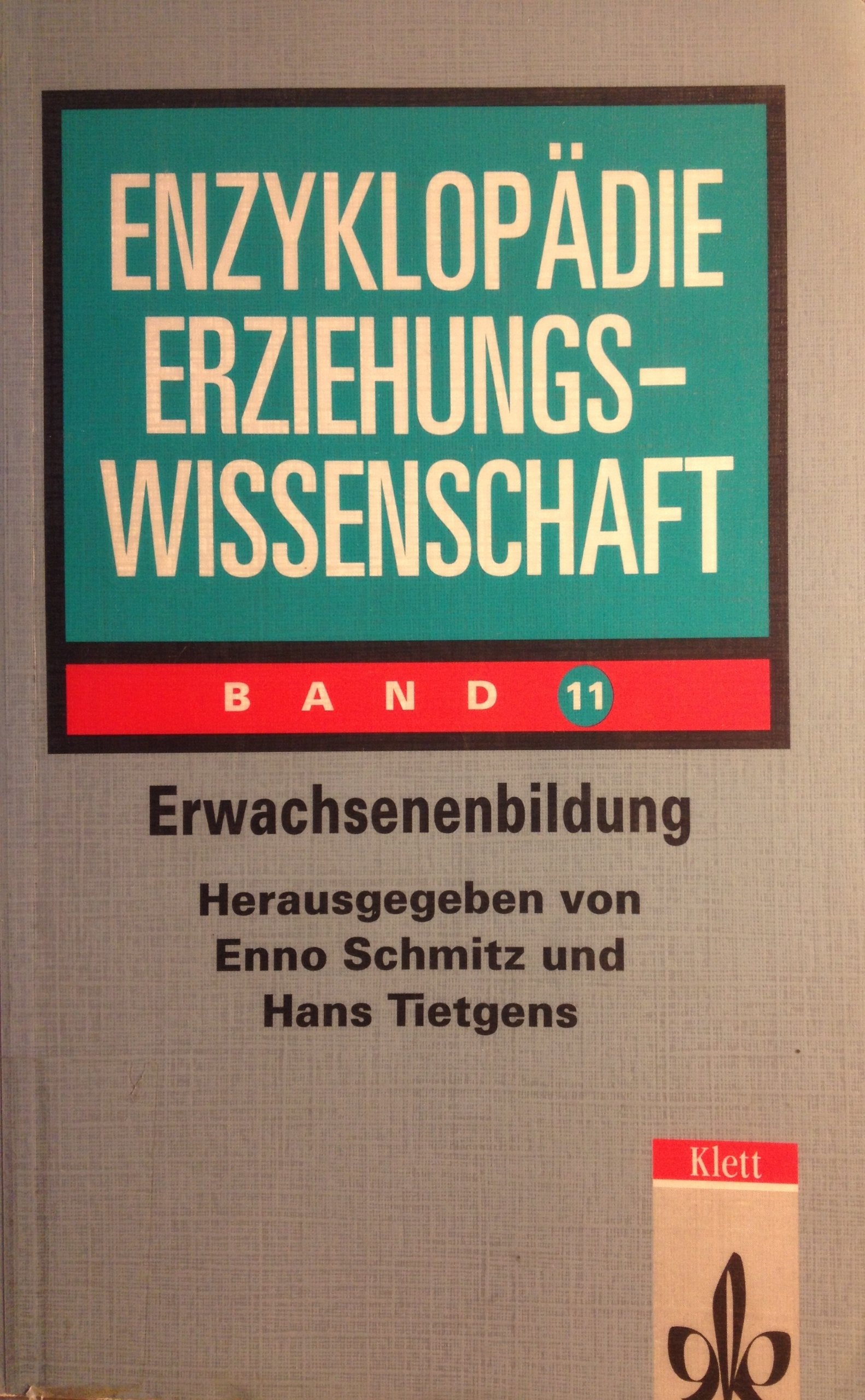 Enzyklopädie Erziehungswissenschaft, 12 Bde. in 13 Tl.-Bdn., Bd.11, Erwachsenenbildung: Hrsg. v. Enno Schmitz u. Hans Tietgens Learning & Reference