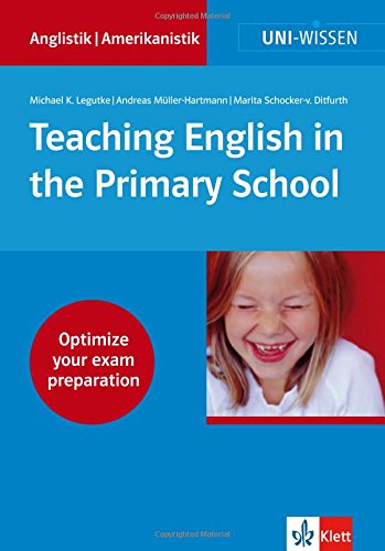 Teaching English in the Primary School (Uni-Wissen Anglistik/Amerikanistik) Study Guides