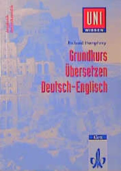 Uni-Wissen, Grundkurs Übersetzen Deutsch-Englisch (Uni-Wissen Anglistik/Amerikanistik) Contemporary literature