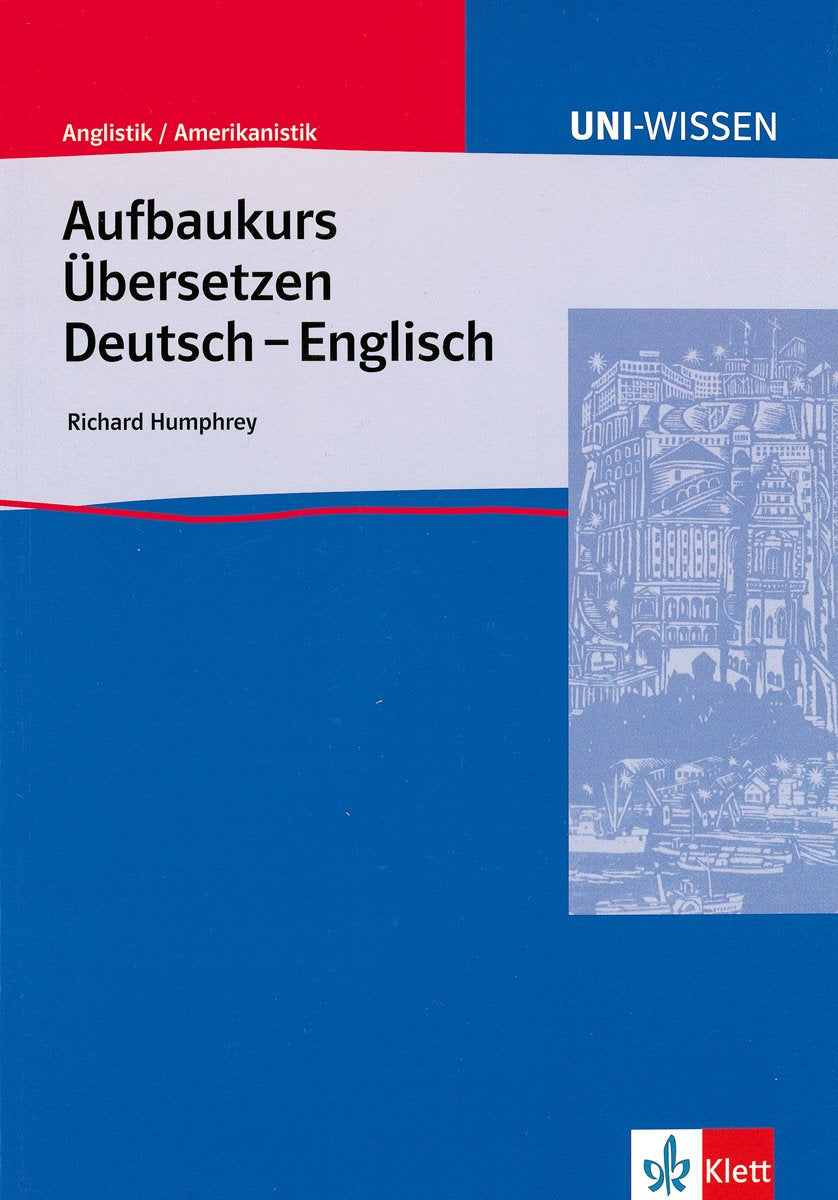 Uni-Wissen, Aufbaukurs Übersetzen Deutsch-Englisch Contemporary literature