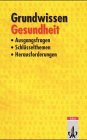 Grundwissen Gesundheit: Ausgangsfragen, Schlüsselthemen, Herausforderungen Learning & Reference