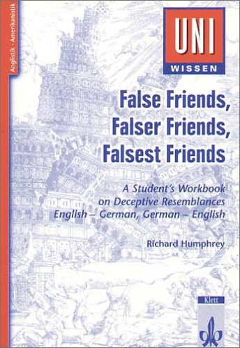 Uni-Wissen Anglistik /Amerikanistik / False Friends, Falser Friends, Falsest Friends: A Student's Workbook on Deceptive Resemblances. English-German /German-English Social Sciences