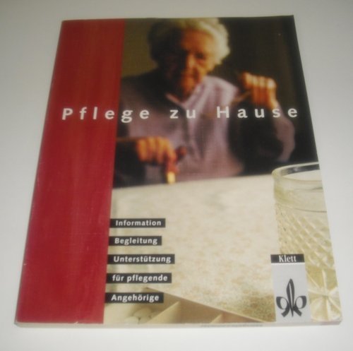 Pflege zu Hause. Information, Begleitung, Unterstützung für pflegende Angehörige Medicine