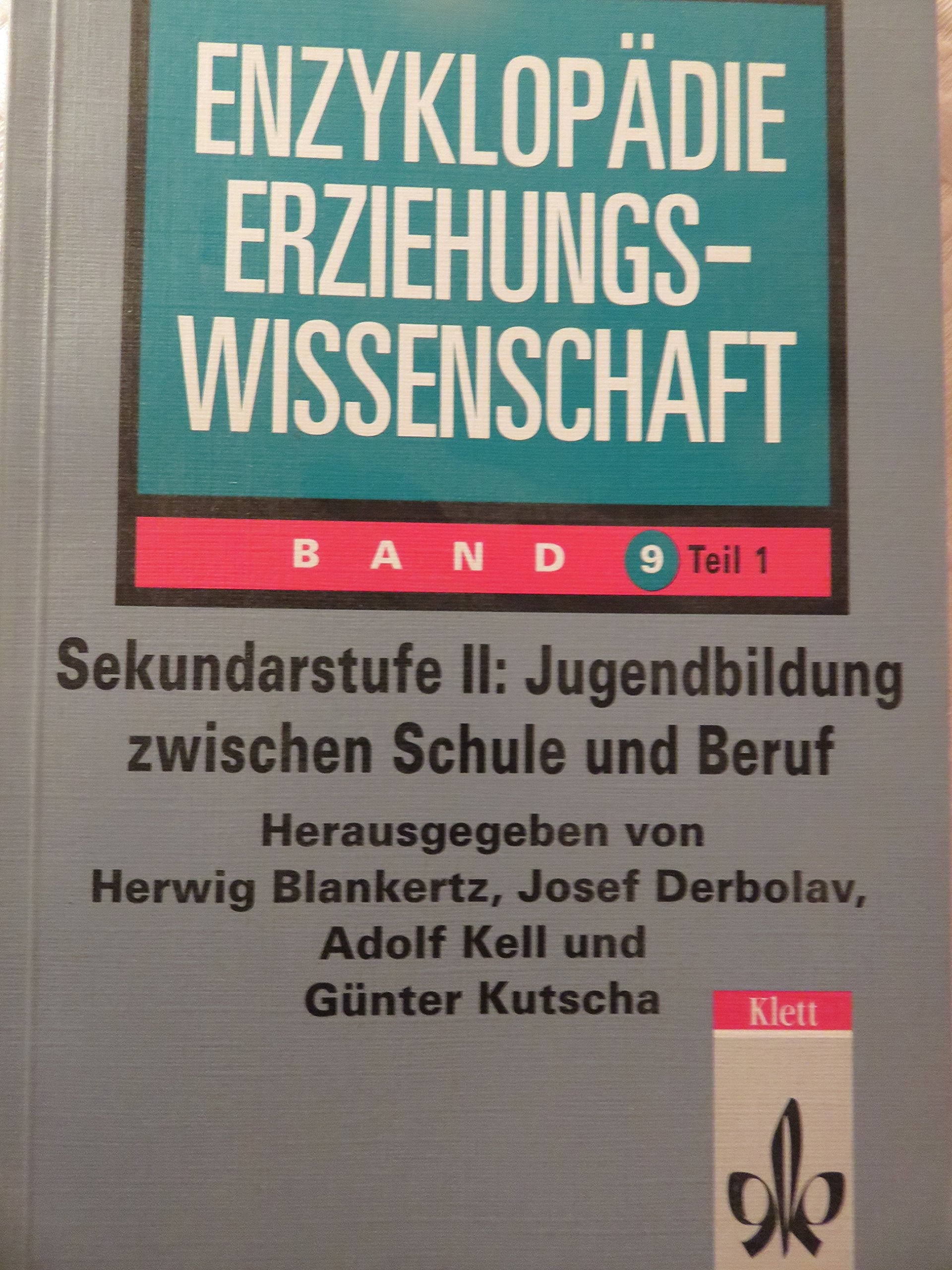 Sekundarstufe II. Jugendbildung zwischen Schule und Beruf. (Enzyklopädie Erziehungswissenschaft. Band 9. Teil 1) Learning & Reference