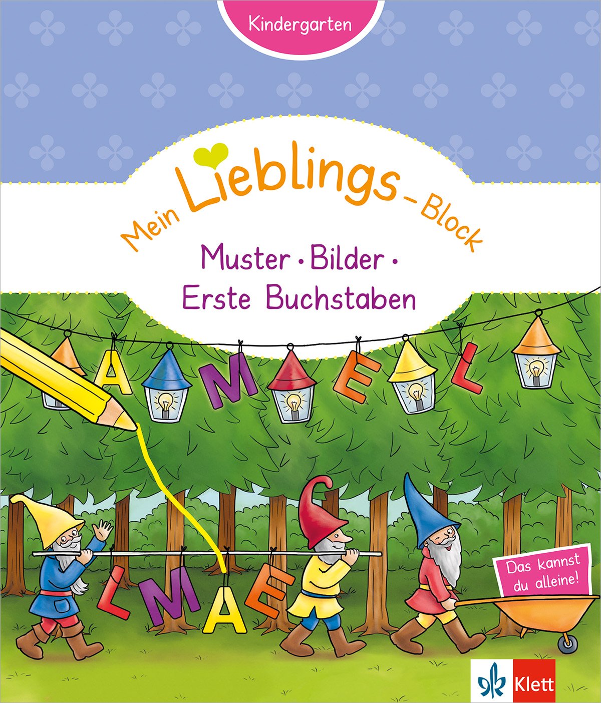 Klett Mein Lieblings-Block Muster, Bilder, erste Buchstaben: Kindergarten ab 3 Jahren. Das kannst du alleine!: Das kannst du alleine! - Kindergarten Non-fiction