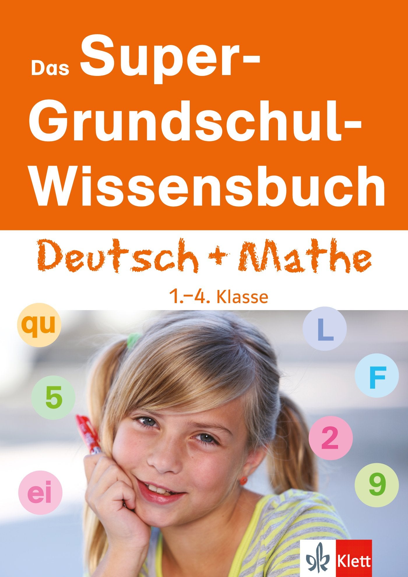 Klett Das Super-Grundschul-Wissensbuch zum Nachschlagen Deutsch und Mathematik 1.-4. Klasse: Deutsch und Mathe 1. – 4. Klasse Study Guides