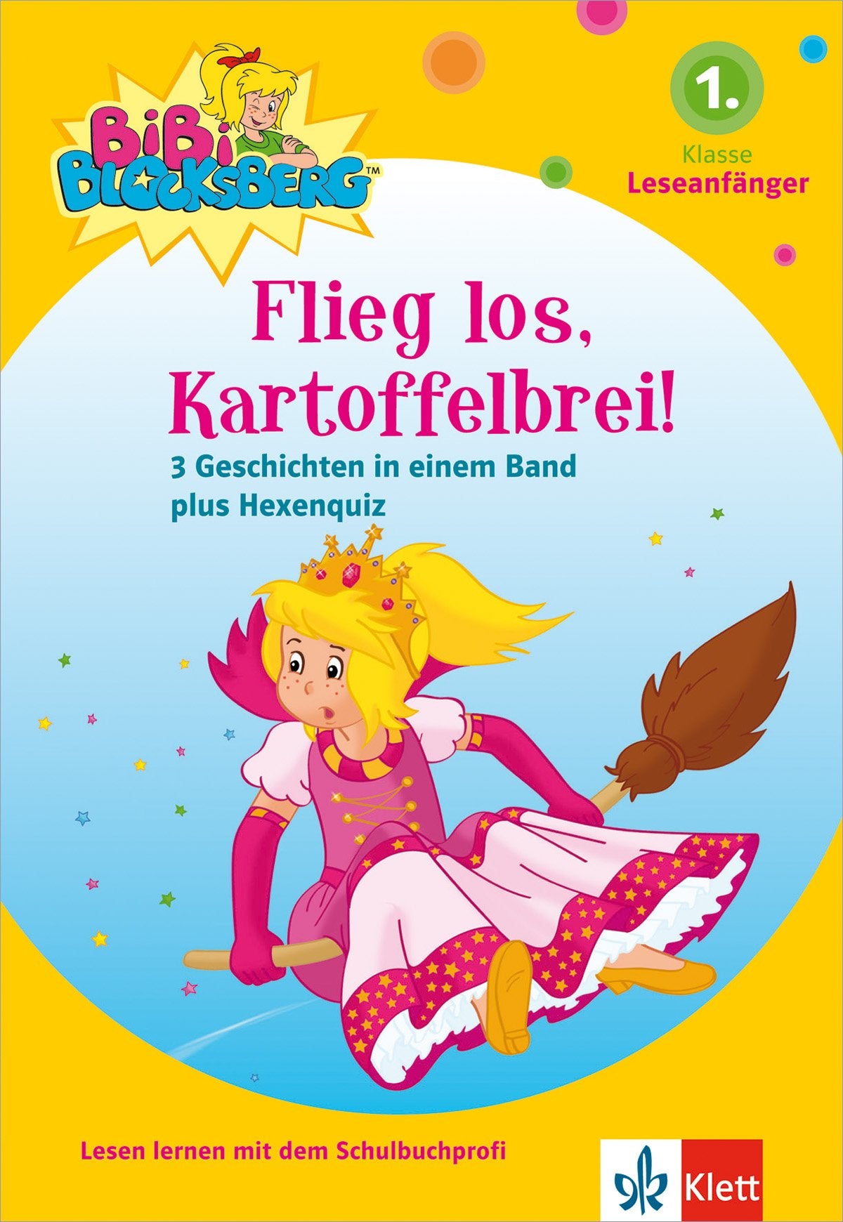 Bibi Blocksberg - Flieg los, Kartoffelbrei!: 3 Geschichten in einem Band für Leseanfänger, 1. Klasse: 3 Geschichten mit Bibi Blocksberg plus Hexenquiz. 1. Klasse (Leseanfänger) ab 6 Jahren Novels & Short Stories