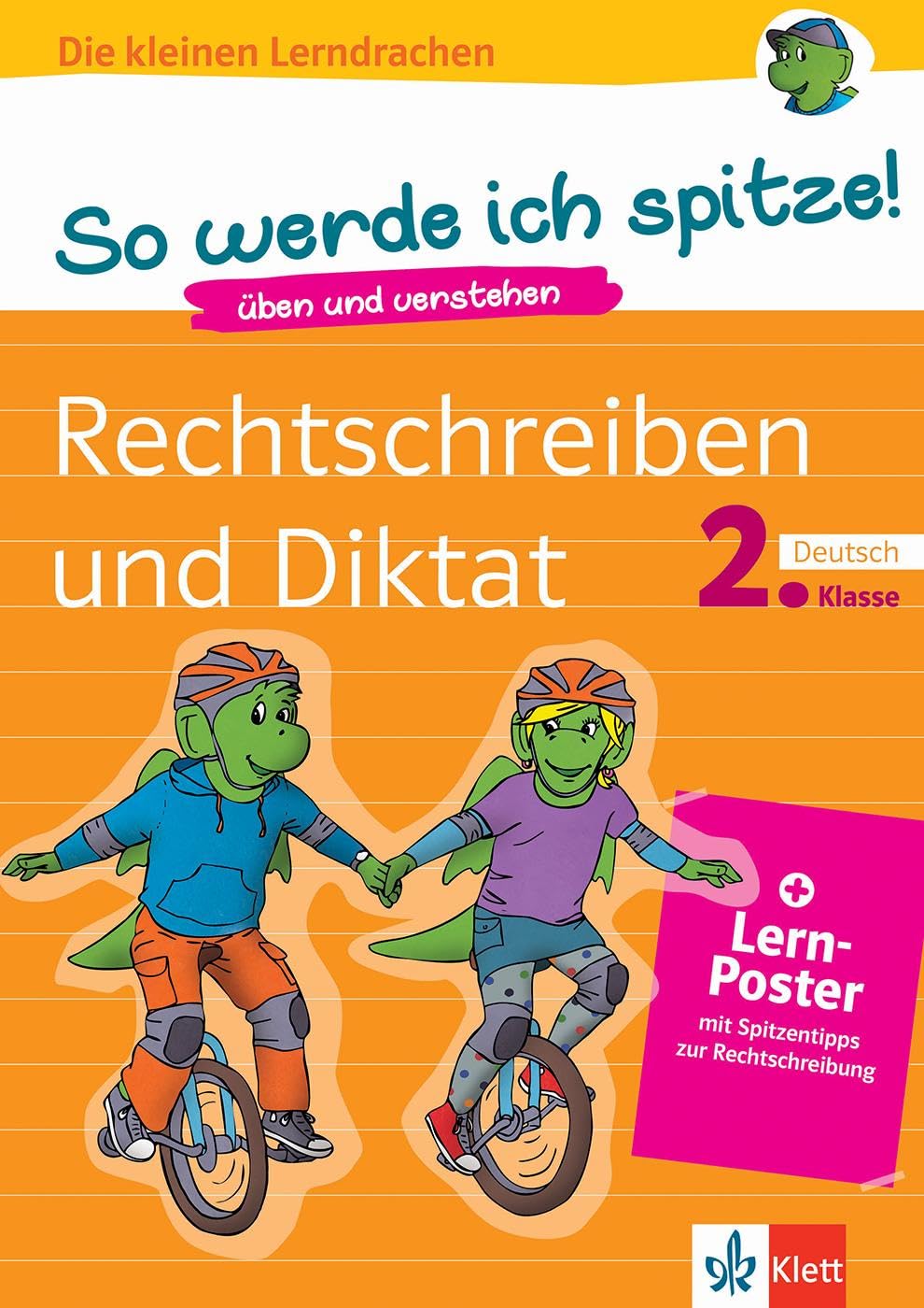 Klett So werde ich spitze! Rechtschreiben und Diktat: Deutsch 2. Klasse (mit Online-Übungen und Lern-Poster) (Die kleinen Lerndrachen) General education