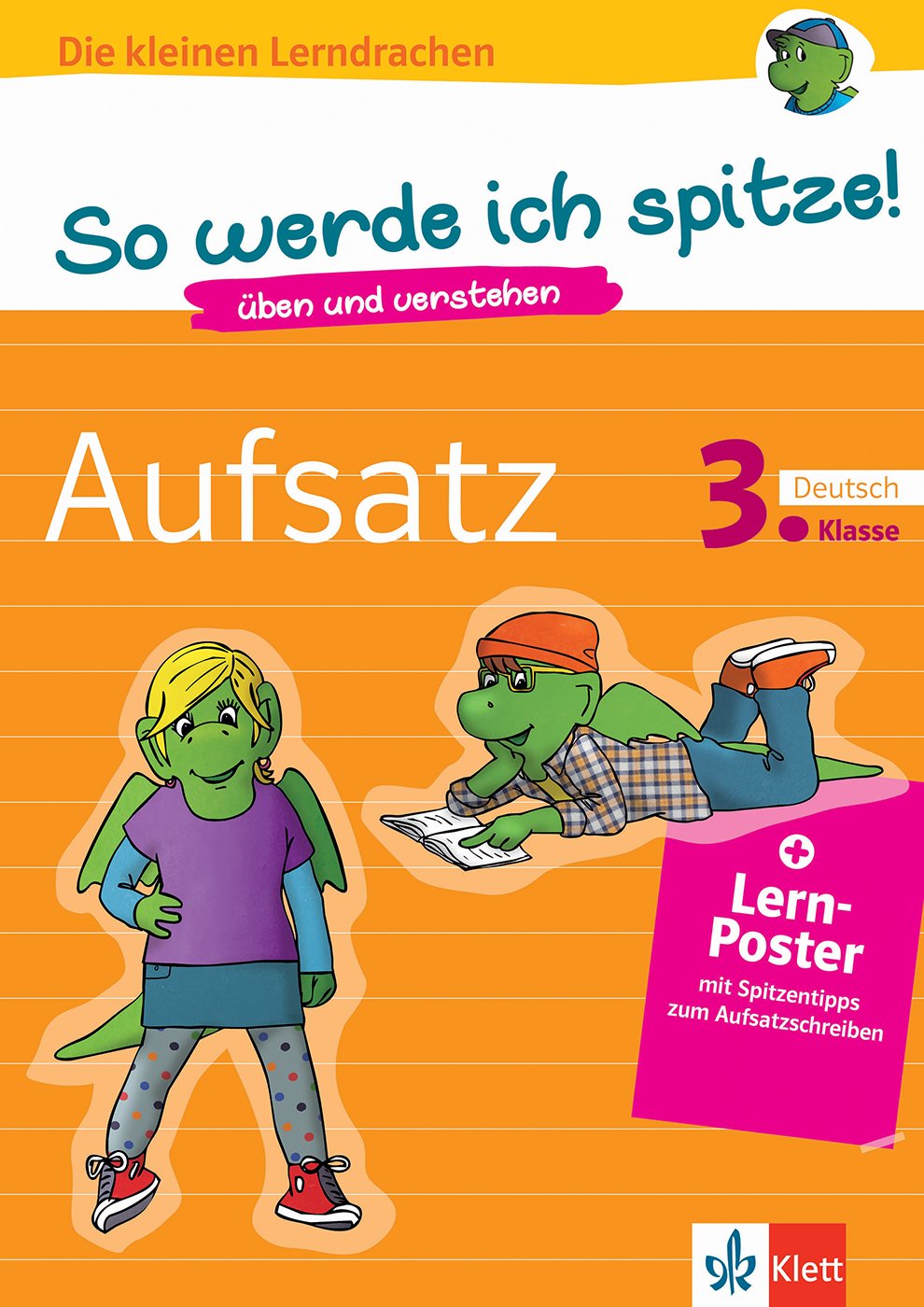 Klett So werde ich spitze! Aufsatz: Deutsch 3. Klasse (Die kleinen Lerndrachen): üben und verstehen, Deutsch in der Grundschule, + Lern-Poster mit Spitzentipps zum Aufsatzschreiben Study Guides
