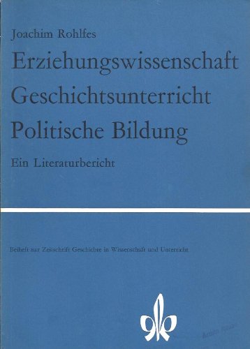 Geschichtsunterricht. Entwurf eines Curriculums für die Sekundarstufe I. Ergebnisse und Beiträge einer Arbeitsgruppe des Verbandes der Geschichtslehrer Deutschlands Books