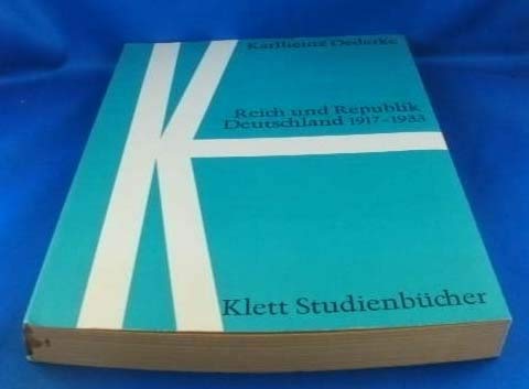 Reich und Republik. Deutschland 1917 - 1933. German history