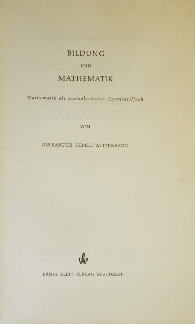 Bildung und Mathematik. Mathematik als exemplarisches Gymnasialfach Social Sciences